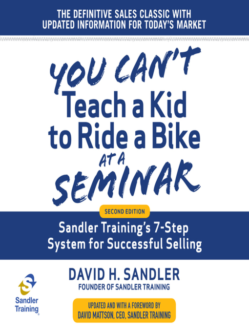 Title details for You Can't Teach a Kid to Ride a Bike at a Seminar by David H. Sandler - Wait list